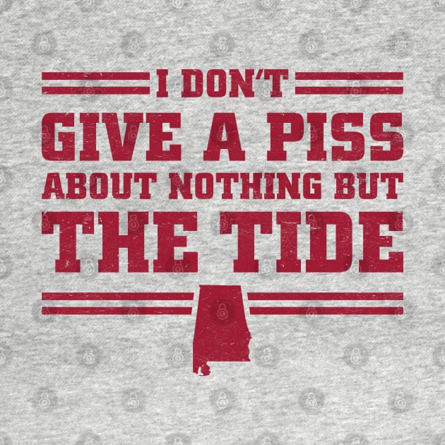 I Don't Give A Piss About Nothing But The Tide: Alabama Football by TwistedCharm